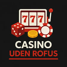 Fordele ved Online Casino Uden ROFUS Fordele ved Online Casino Uden ROFUS